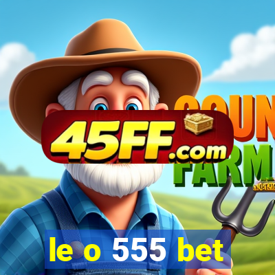 le o 555 bet